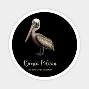 Brown Pelican - The Bird Lover Collection Magnet